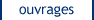 ouvrages